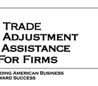 Trade Adjustment Assistance for Firms - Guiding American Business Toward Success